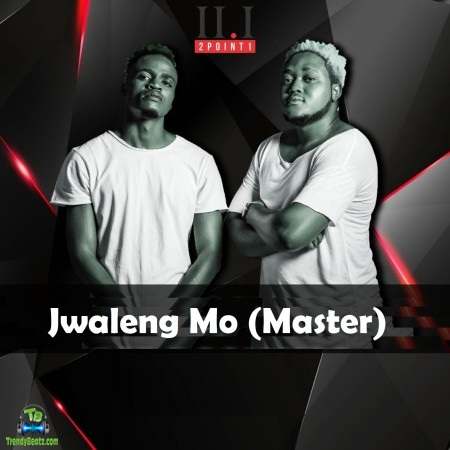 2Point1 - Jwaleng Mo (Master) ft Deekay