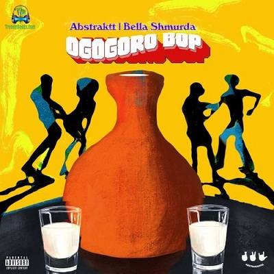 Abstraktt - Ogogoro Bop ft Bella Shmurda