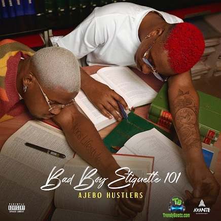 Ajebo Hustlers - No Love (18 Plus) ft Mayorkun