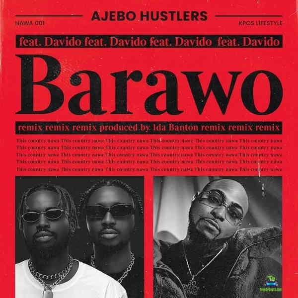 Ajebo Hustlers - Barawo (Remix) ft Davido