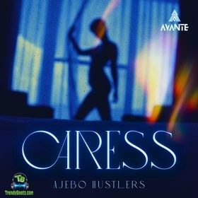 Ajebo Hustlers - Caress