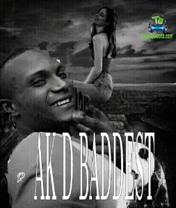 AK D Baddest - Baddest