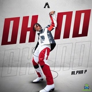 Alpha P - Oh No