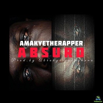 AmakyeTheRapper - Absurd (Freestyle)