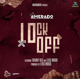 Amerado - LockOff ft TheonlyRls, Lexis Drogo