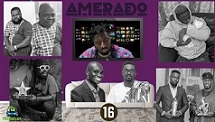 Amerado - Yeete Nsem (Episode 16) ft Yazzi Sangari, Sherry Boss