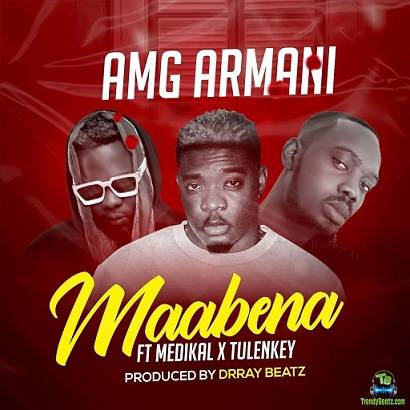 Amg Armani - Maabena ft Medikal, Tulenkey