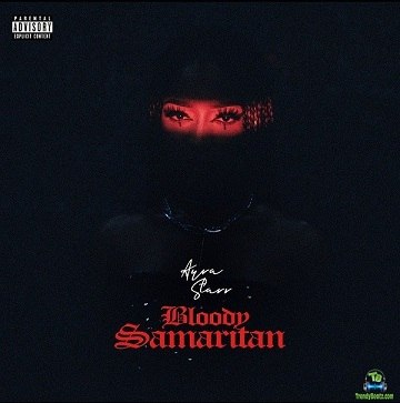 Ayra Starr - Bloody Samaritan (New Song)