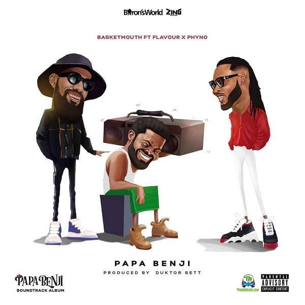BasketMouth - Papa Benji ft Phyno, Flavour