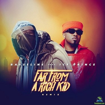 Basseline - Far From A Rich Kid (Remix) ft Ice Prince