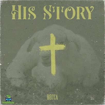 Becca - His Story