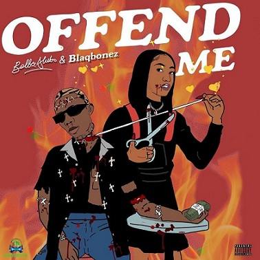 Bella Alubo - Offend Me ft Blaqbonez