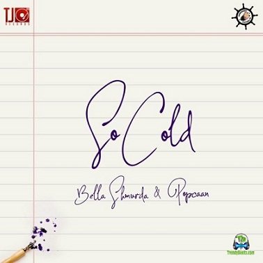 Bella Shmurda - So Cold ft Popcaan
