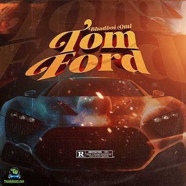 Bhadboi OML - Tomford