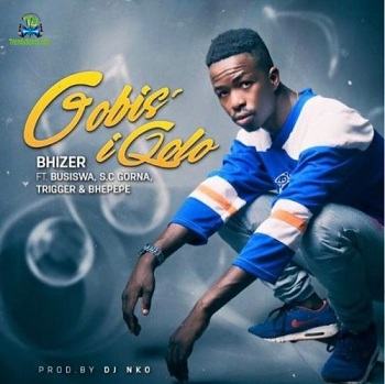 Bhizer - Gobisiqolo ft Busiswa, SC Gorna, Bhepepe
