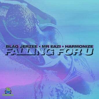 Blaq Jerzee - Falling For U ft Mr Eazi, Harmonize