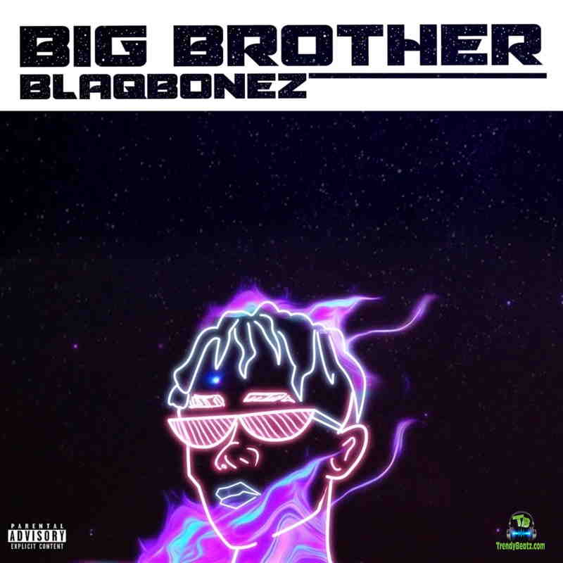 Blaqbonez - Big Brother