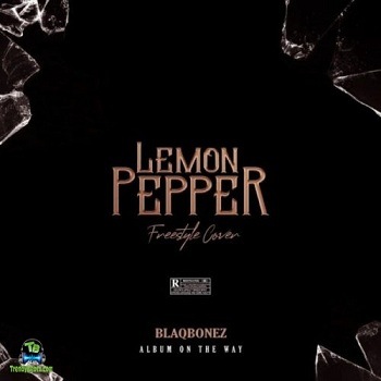 Blaqbonez - Lemon Pepper (Freestyle Cover)