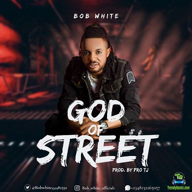 Bob White - God Of Street