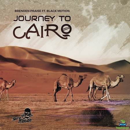 Brenden Praise - Journey To Cairo ft Black Motion