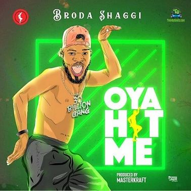Broda Shaggi - Oya Hit Me
