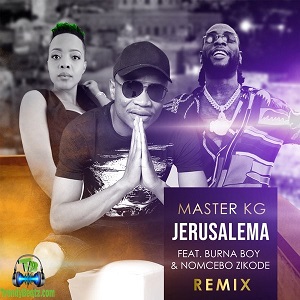 Burna Boy - Jerusalema (Remix) ft Master KG, Nomcebo Zikode