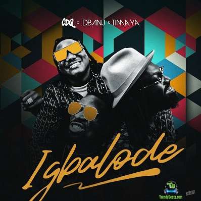 CDQ - Igbalode ft D Banj, Timaya