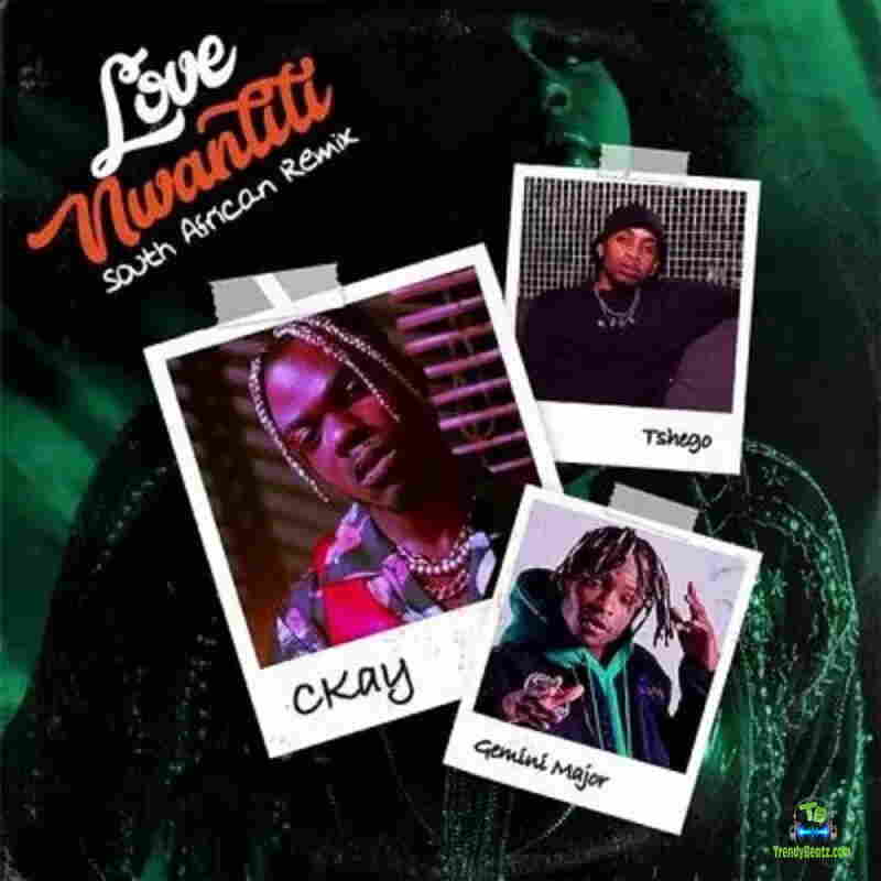 Ckay - Love Nwantiti (South African Remix) ft Gemini Major and Tshego