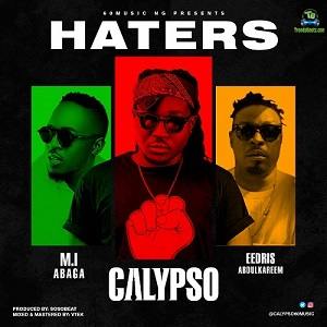 Calypso - Haters ft Eedris Abdulkareem, MI Abaga