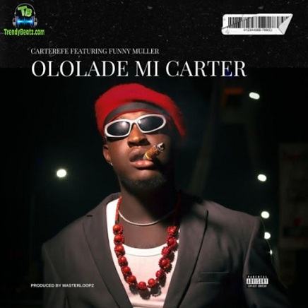 Carter Efe - Ololade Mi Carter ft Funny Muller