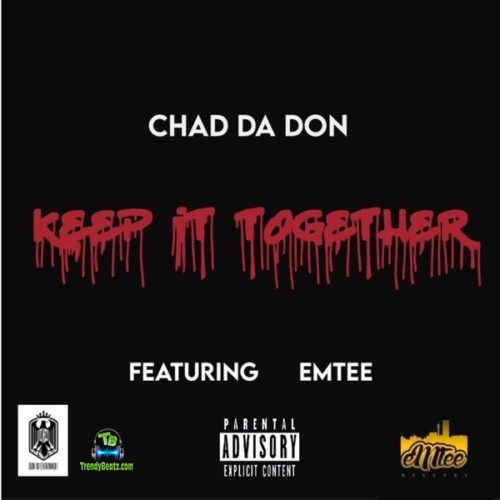 Chad Da Don - Keep It Together ft Emtee