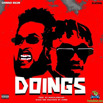 Chinko Ekun - Doings ft Zlatan