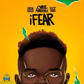 Chris Marshall - iFear ft Justin Quiles & Kizz Daniel