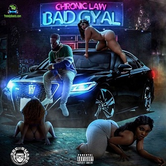 Chronic Law - Bad Gyal