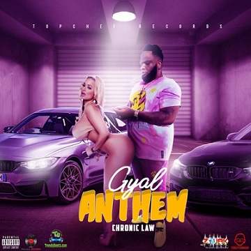 Chronic Law - Gyal Anthem