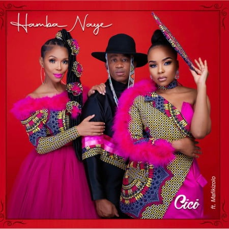 Cici - Hamba Naye ft Mafikizolo