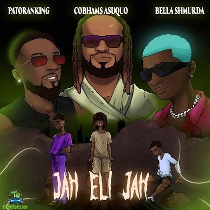 Cobhams Asuquo - Jah Eli Jah ft Patoranking, Bella Shmurda