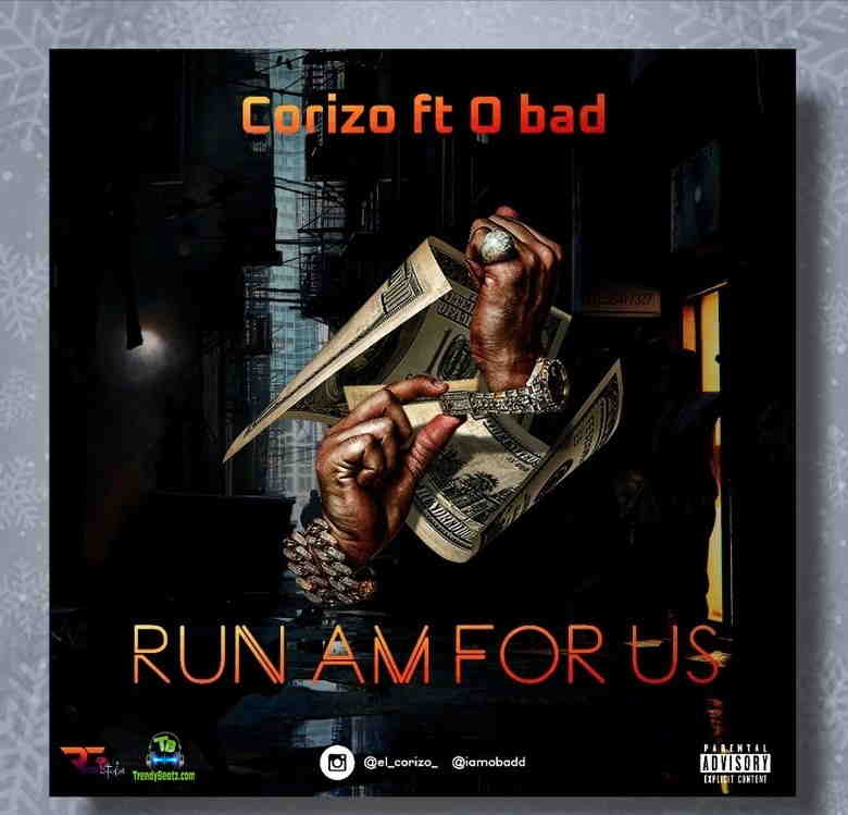 Corizo - Run Am for Us ft O Bad