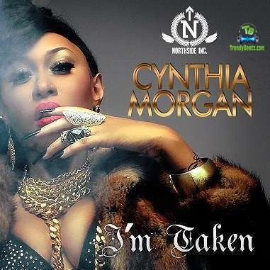 Cynthia Morgan - I'm Taken