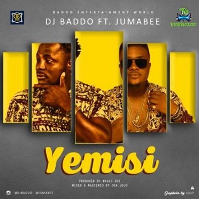 Dj Baddo - Yemisi ft Jumabee