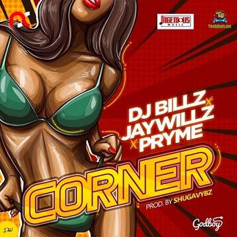 DJ Billz - Corner ft Jaywillz, Pryme