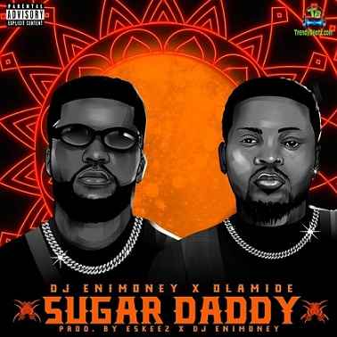 DJ Enimoney - Sugar Daddy ft Olamide