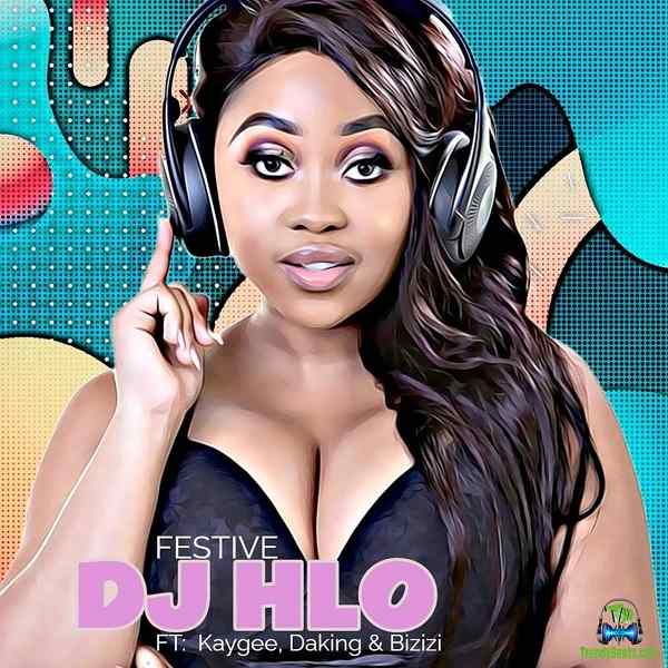 DJ Hlo - Festive ft Bizizi, Kaygee