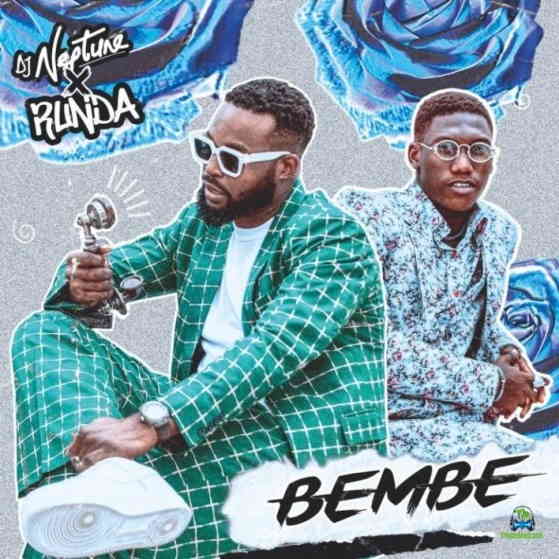 Dj Neptune - Bembe ft Runda