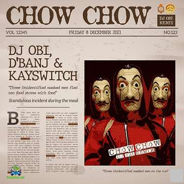 DJ Obi - Chow Chow ft D'Banj, Kayswitch