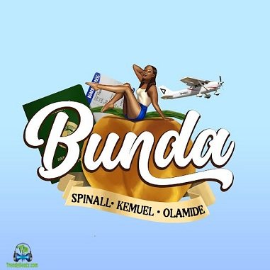 Dj Spinall - Bunda ft Olamide, Kemuel