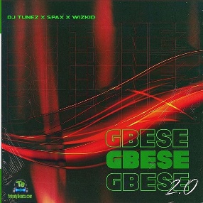 DJ Tunez - Gbese 2.0 ft Wizkid & Spax