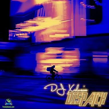 DJ Xclusive - Dispatch