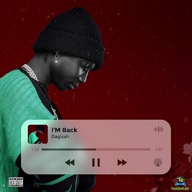 Dagizah - I'm Back