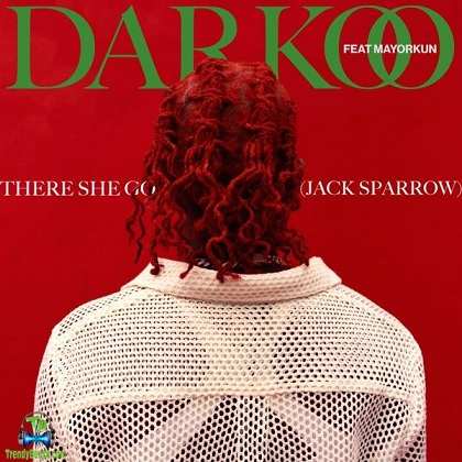 Darkoo - There She Go (Jack Sparrow) ft Mayorkun